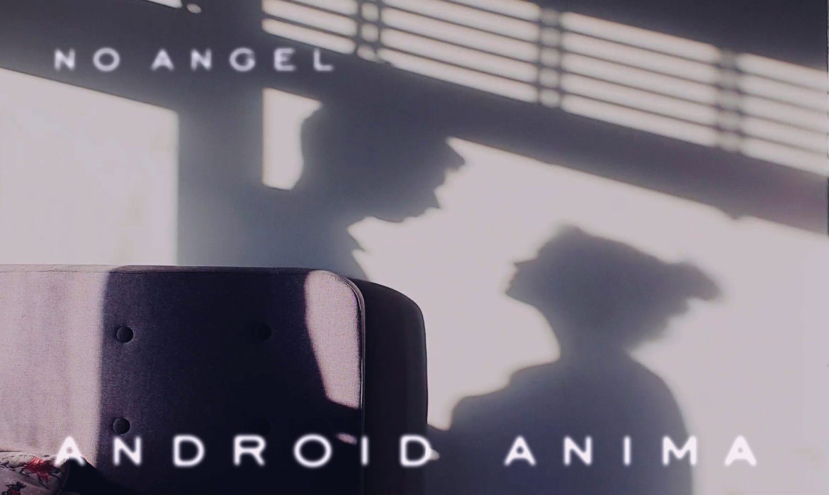 Android Anima Release Captivating Single ‘No Angel’