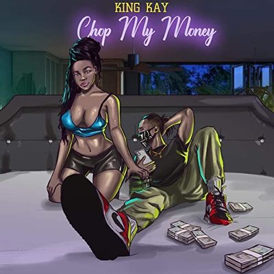 King Kay Releases New Single ‘Chop My Money’